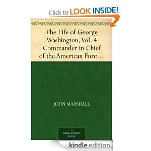 , Vol. 4 Commander in Chief of the American Forces During the War 
