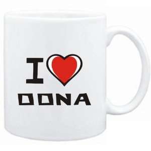  Mug White I love Oona  Female Names