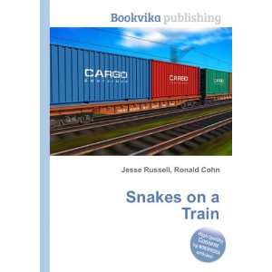  Snakes on a Train Ronald Cohn Jesse Russell Books