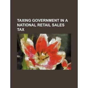  Taxing government in a national retail sales tax 