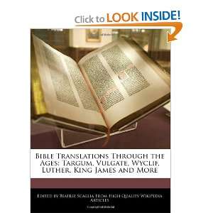 Bible Translations Through the Ages Targum, Vulgate, Wyclif, Luther 