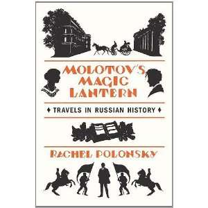   Molotovs Magic Lantern Travels in Russian History  Author  Books