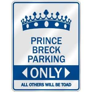   PRINCE BRECK PARKING ONLY  PARKING SIGN NAME