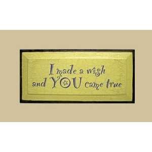  SaltBox Gifts K818IMW I Made A Wish and You Came True Sign 