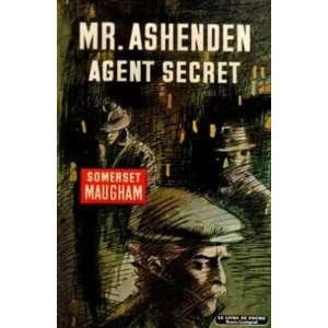 Mr. ashenden agent secret Somerset Maugham Books