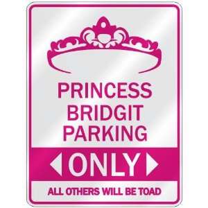   PRINCESS BRIDGIT PARKING ONLY  PARKING SIGN