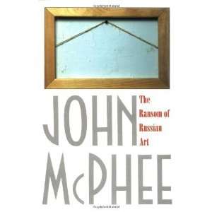  The Ransom of Russian Art [Paperback] John McPhee Books