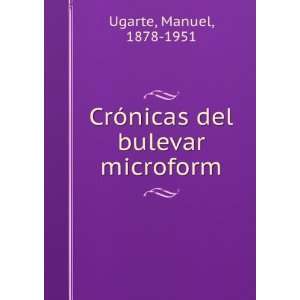  CrÃ³nicas del bulevar microform Manuel, 1878 1951 