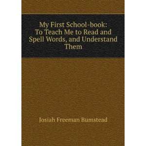   and Spell Words, and Understand Them Josiah Freeman Bumstead Books
