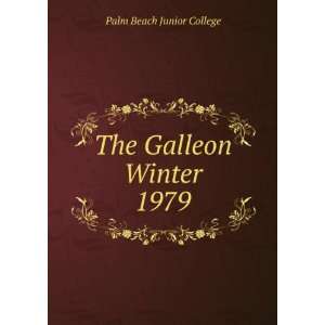  The Galleon. Winter 1979 Palm Beach Junior College Books