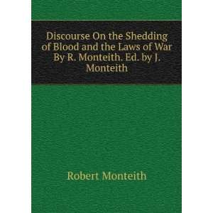   Monteith. Ed. by J. Monteith. Robert Monteith  Books