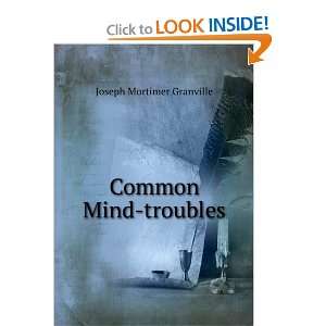    Common mind troubles J Mortimer 1833 1900 Granville Books