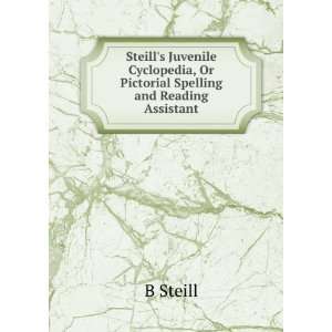  Steills Juvenile Cyclopedia, Or Pictorial Spelling and 