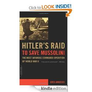 Hitlers Raid to Save Mussolini The Most Infamous Commando Operation 