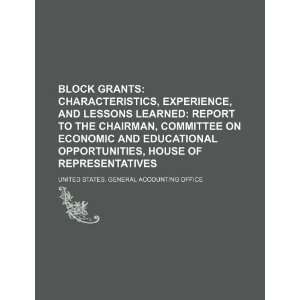 Block grants characteristics, experience, and lessons learned report 