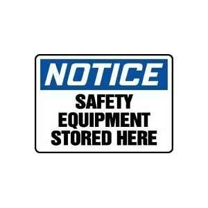 NOTICE SAFETY EQUIPMENT STORED HERE 10 x 14 Adhesive Dura Vinyl Sign