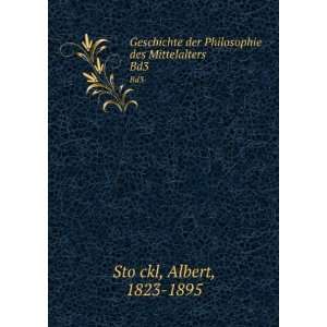   Philosophie des Mittelalters. Bd3 Albert, 1823 1895 StoÌ?ckl Books