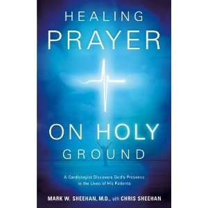  Healing Prayer on Holy Ground A Cardiologist Discovers 