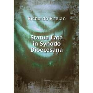  Statua Lata in Synodo Dioecesana Richardo Phelan Books