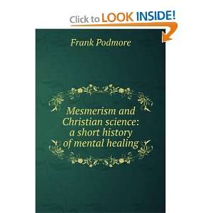   science a short history of mental healing Frank Podmore Books