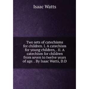 Two sets of catechisms for children. I. A catechism for young children 