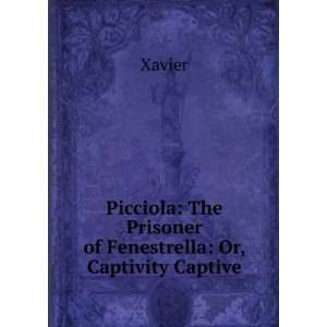   of Fenestrella  or, Captivity captive M Xavier  Books