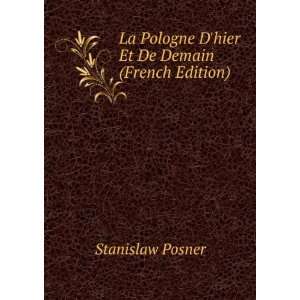   Pologne Dhier Et De Demain (French Edition) Stanislaw Posner Books
