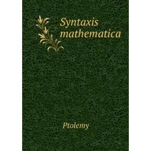  Syntaxis mathematica Ptolemy Books