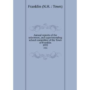   committee of the Town of Franklin. 1933 Franklin (N.H.  Town) Books