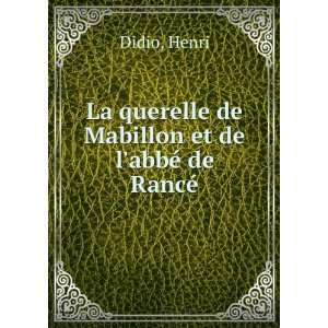   querelle de Mabillon et de labbÃ© de RancÃ© Henri Didio Books