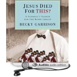   for the Risen Christ (Audible Audio Edition) Becky Garrison Books