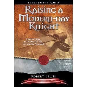   Guiding His Son to Authentic Manhood [Paperback] Robert Lewis Books
