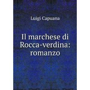    Il marchese di Rocca verdina romanzo Luigi Capuana Books
