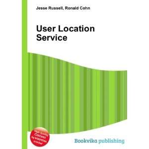  User Location Service Ronald Cohn Jesse Russell Books