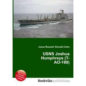    USNS Joshua Humphreys (T AO 188) Ronald Cohn Jesse Russell Books