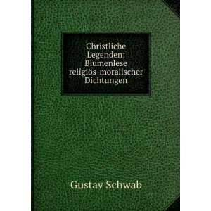   religiÃ¶s moralischer Dichtungen Gustav Schwab  Books