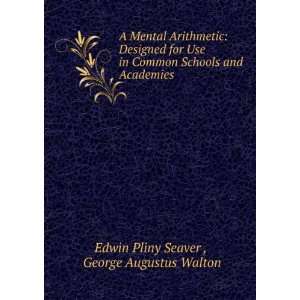   and Academies George Augustus Walton Edwin Pliny Seaver  Books