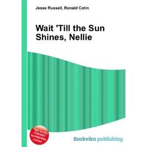  Wait Till the Sun Shines, Nellie Ronald Cohn Jesse 