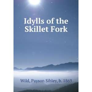  Idylls of the Skillet Fork, Payson Sibley Wild Books