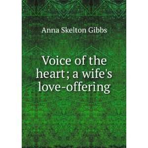   heart; a wifes love offering Anna Skelton Gibbs  Books