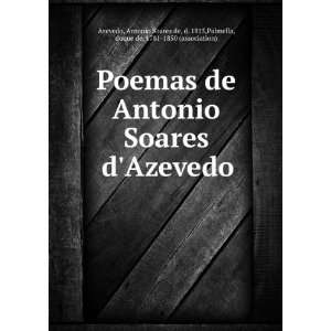  Poemas de Antonio Soares dAzevedo Antonio Soares de, d 