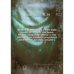   propulsion wind tunnel (IA105A), volume 1 R. H Spangler Books