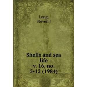  Shells and sea life. v. 16, no. 5 12 (1984) Steven J Long Books