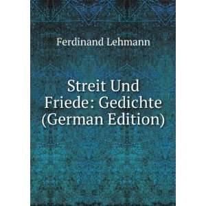   Streit Und Friede Gedichte (German Edition) Ferdinand Lehmann Books