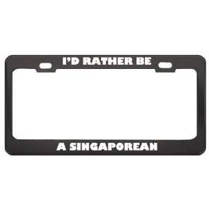  ID Rather Be A Singaporean Nationality Country Flag 