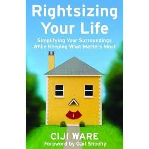  Rightsizing Your Life Simplifying Your Surroundings While 