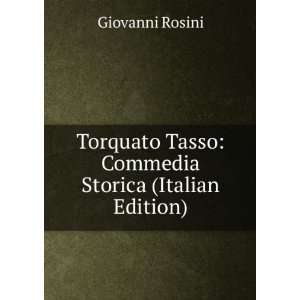   Tasso Commedia Storica (Italian Edition) Giovanni Rosini Books