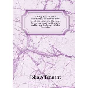    with working methods and reliable formulae John A Tennant Books