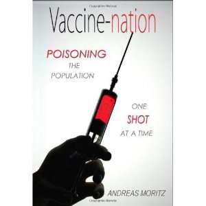  Vaccine nation Poisoning the Population, One Shot at a 