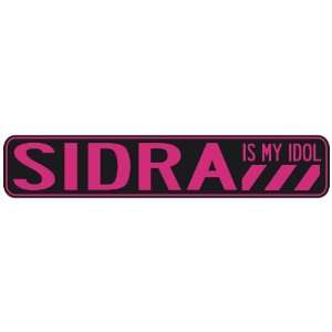   SIDRA IS MY IDOL  STREET SIGN